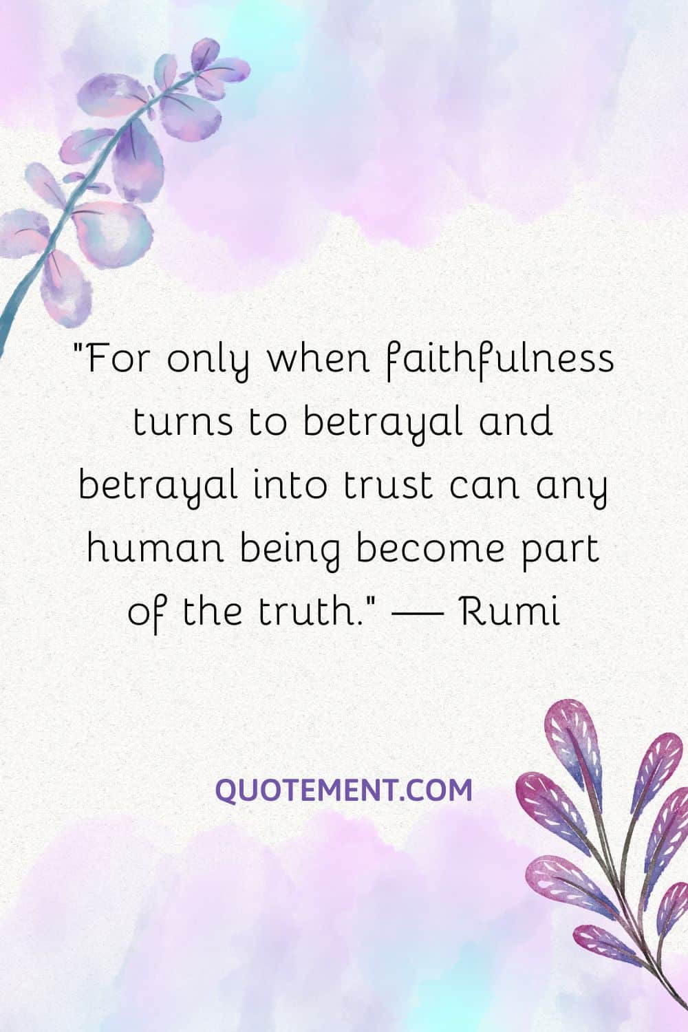 For only when faithfulness turns to betrayal and betrayal into trust can any human being become part of the truth