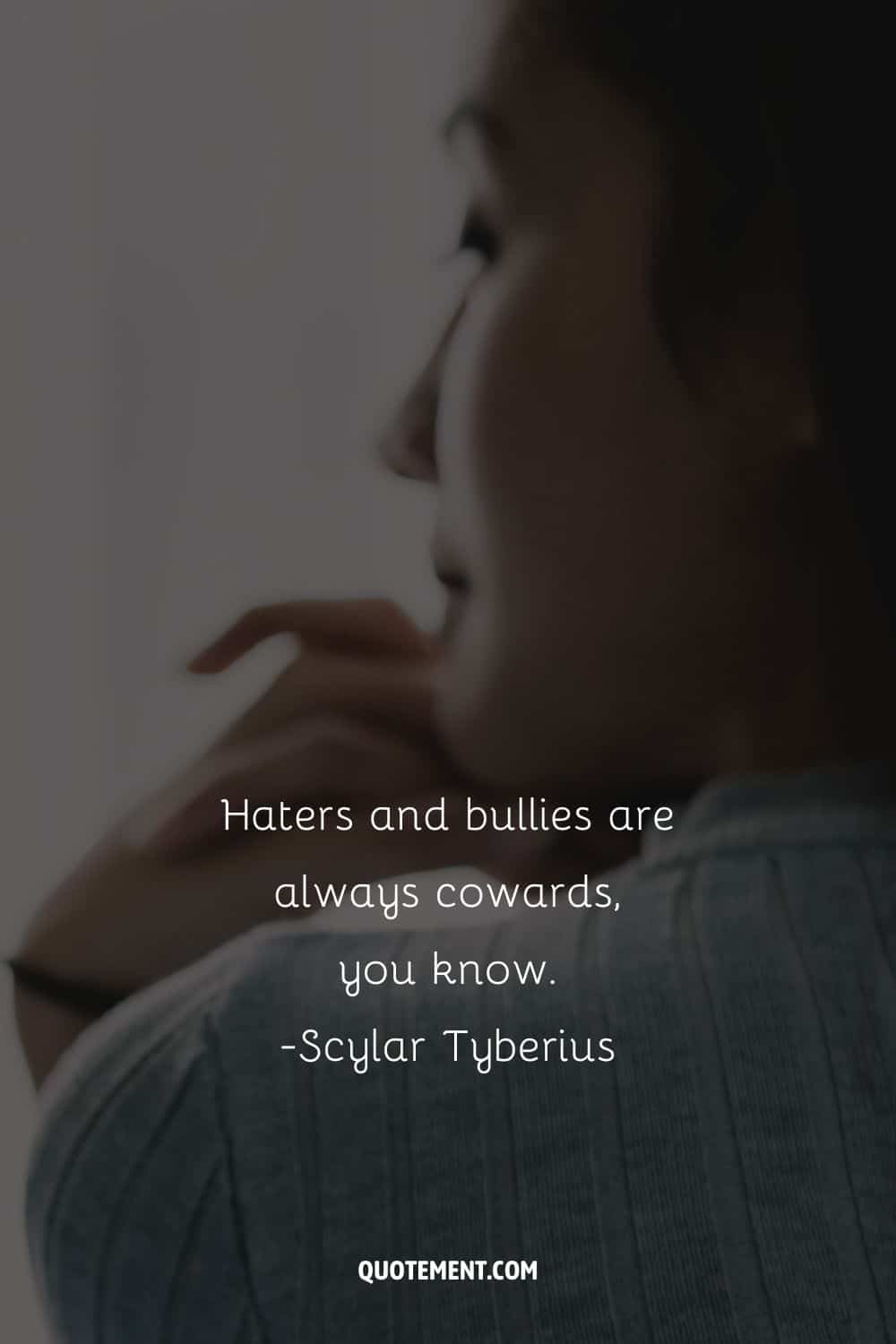 Haters and bullies are always cowards, you know