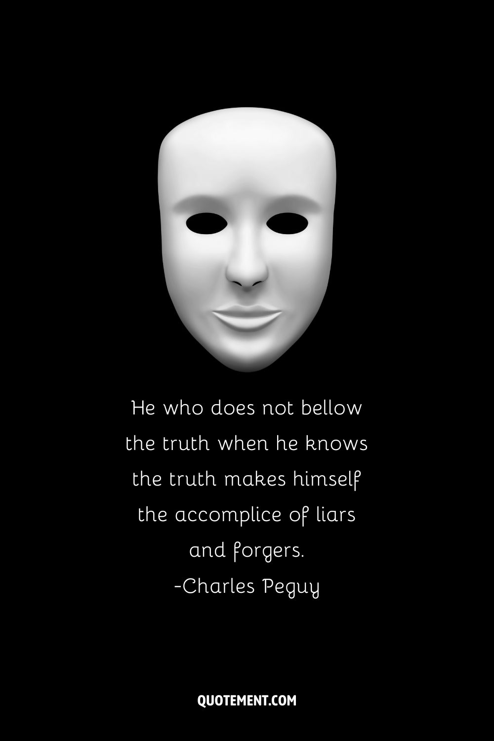 He who does not bellow the truth when he knows the truth makes himself the accomplice of liars and forgers