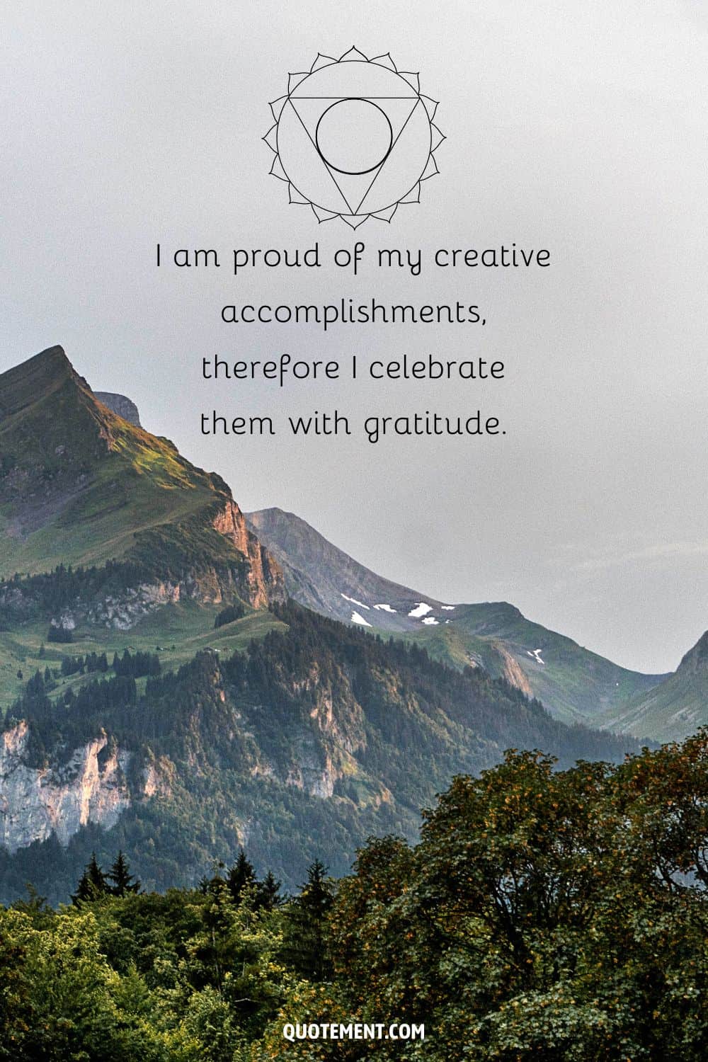 “I am proud of my creative accomplishments, therefore I celebrate them with gratitude.”