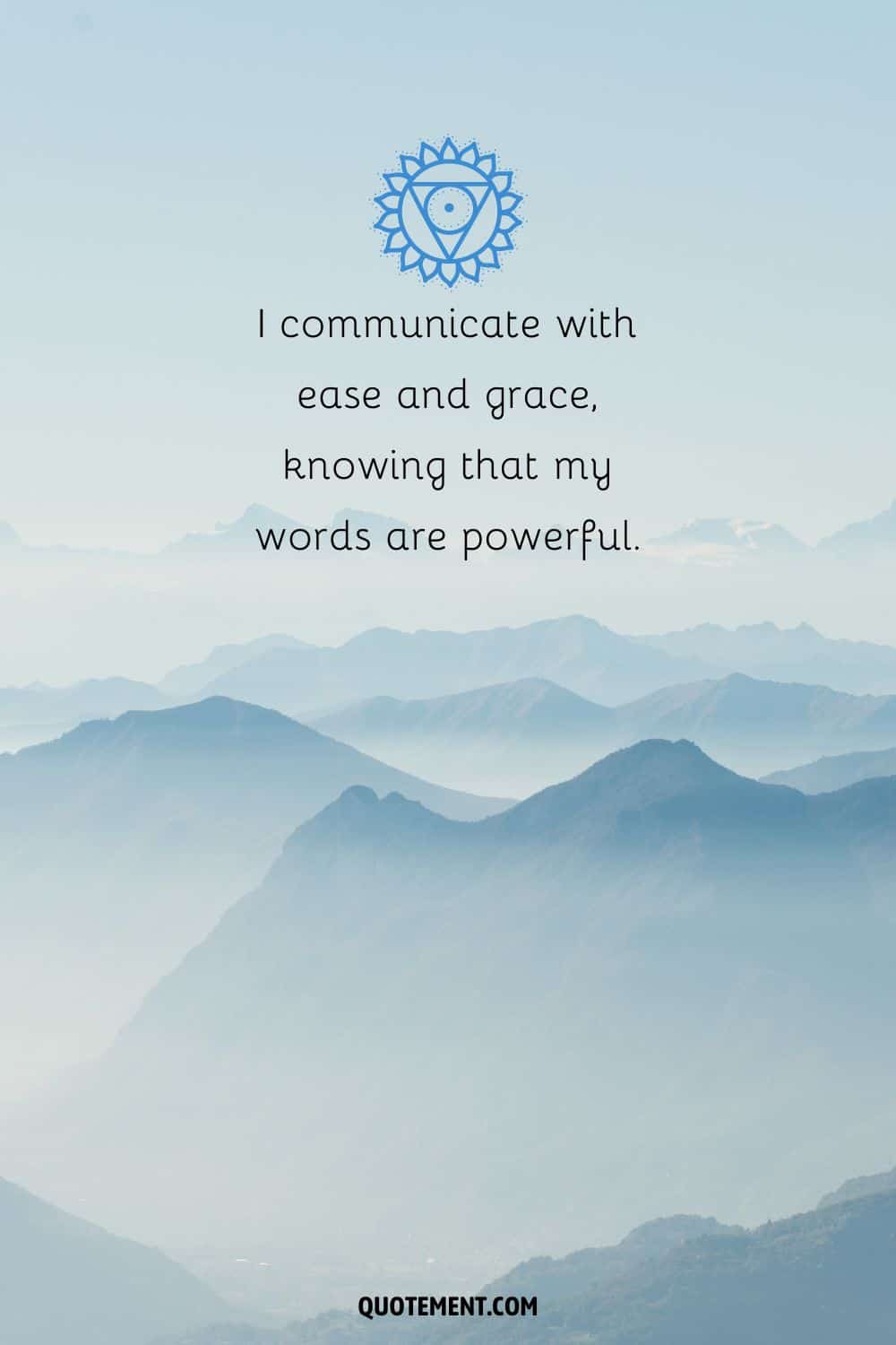 "Me comunico con facilidad y gracia, sabiendo que mis palabras son poderosas".