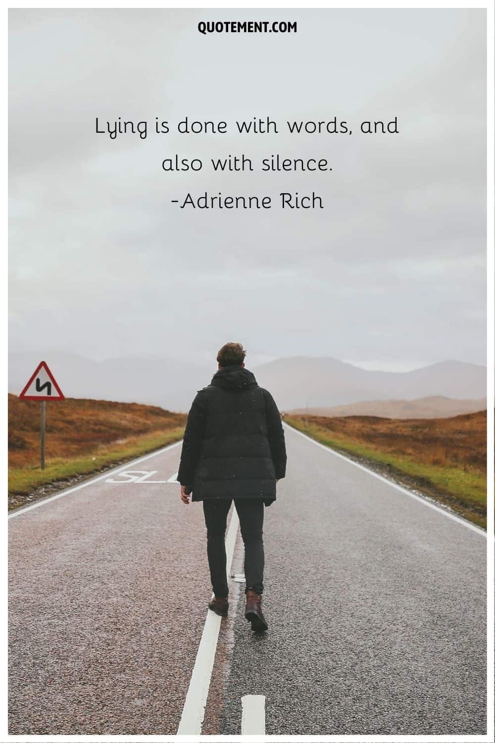 "Se miente con las palabras, y también con el silencio". - Adrienne Rich