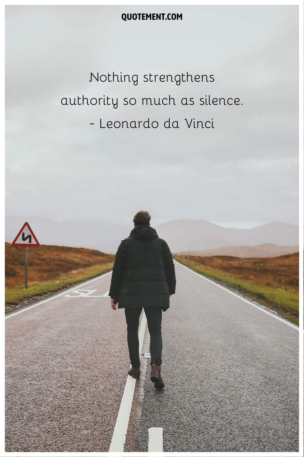 “Nothing strengthens authority so much as silence.” ― Leonardo da Vinci