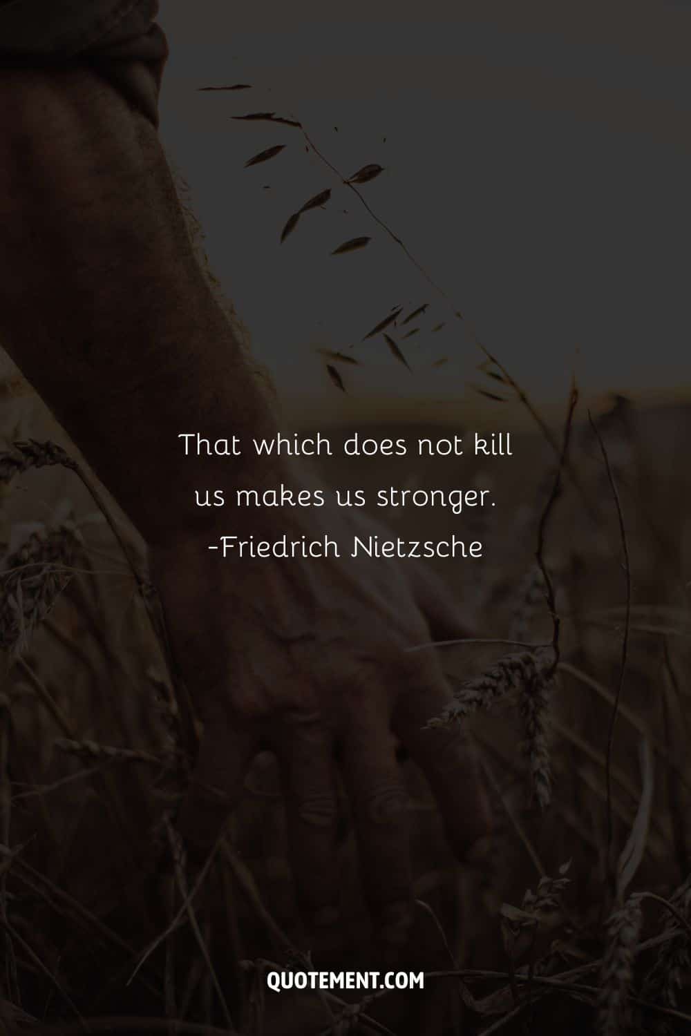 That which does not kill us makes us stronger