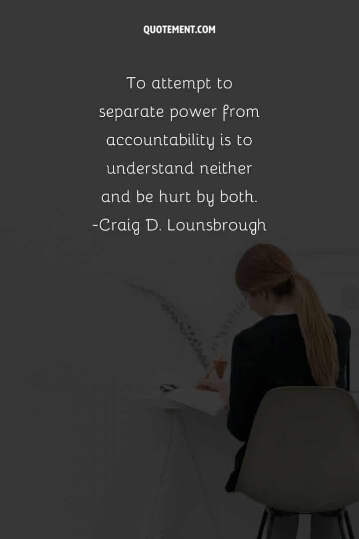 120 Accountability Quotes For The Most Responsible Ones