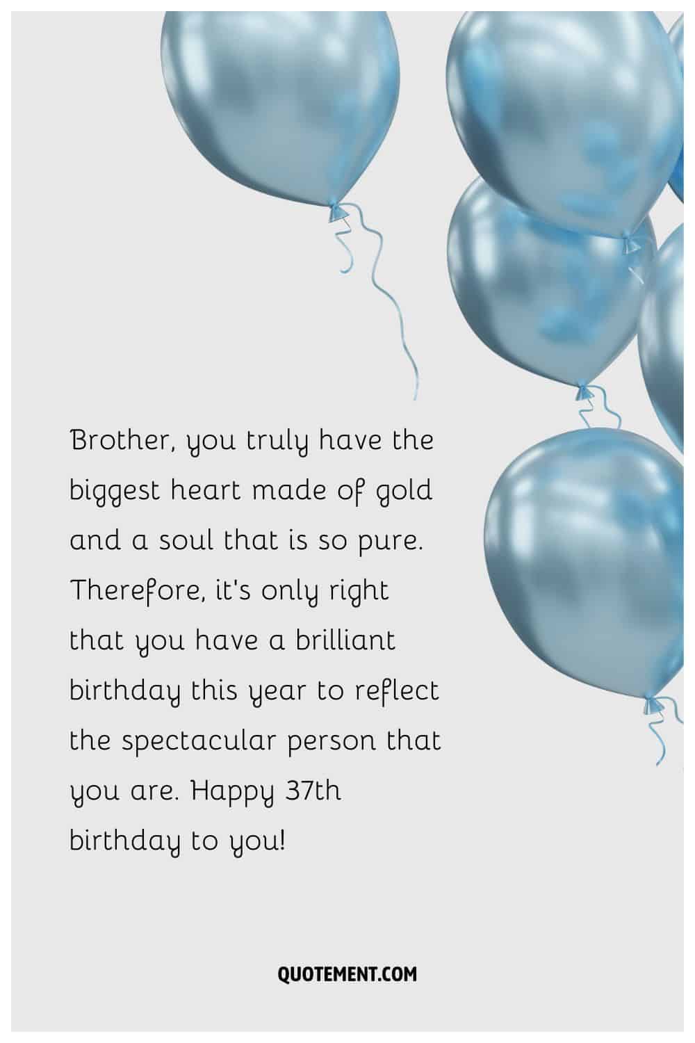Touching message for brother's 37th birthday and blue balloons.