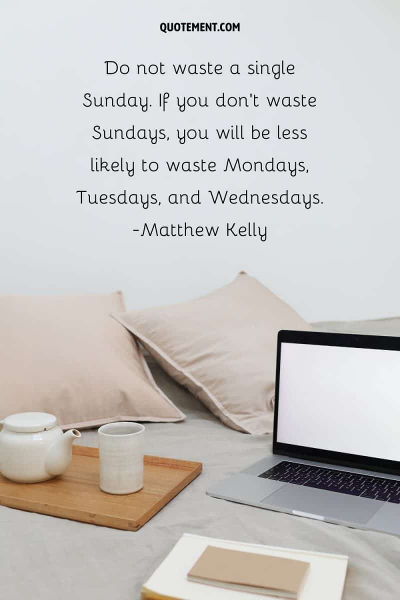 90 Sunday Motivation Quotes For A Relaxed Weekend