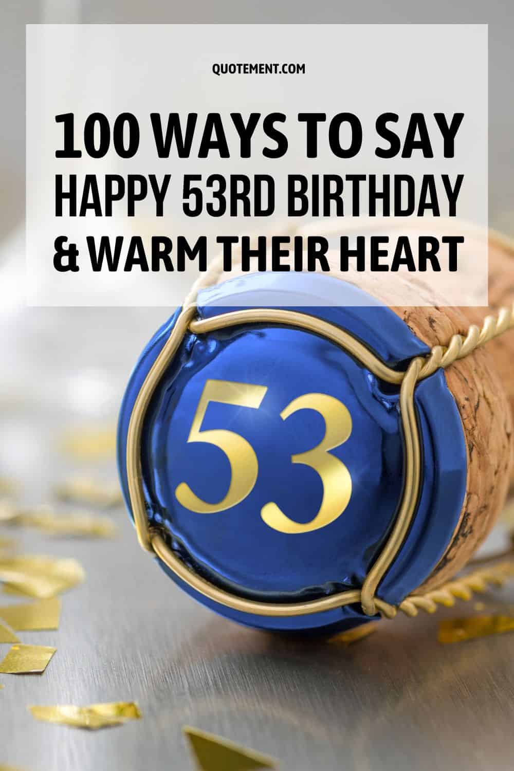 100 formas de felicitarles el 53 cumpleaños y calentarles el corazón