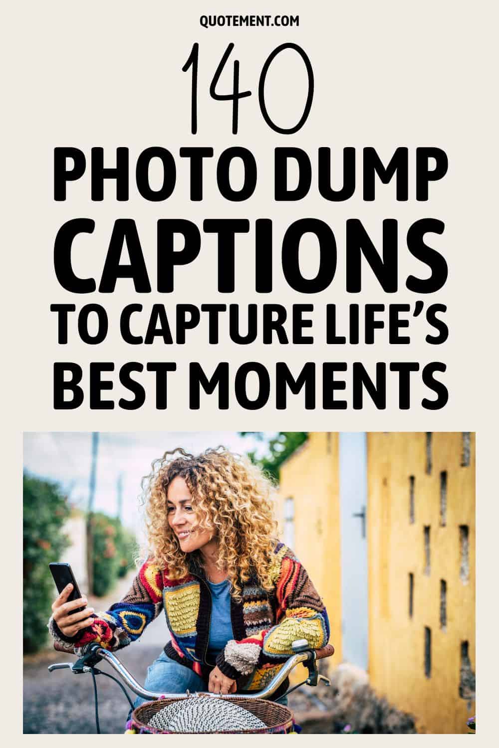 140 Photo Dump Captions To Capture Life’s Best Moments
