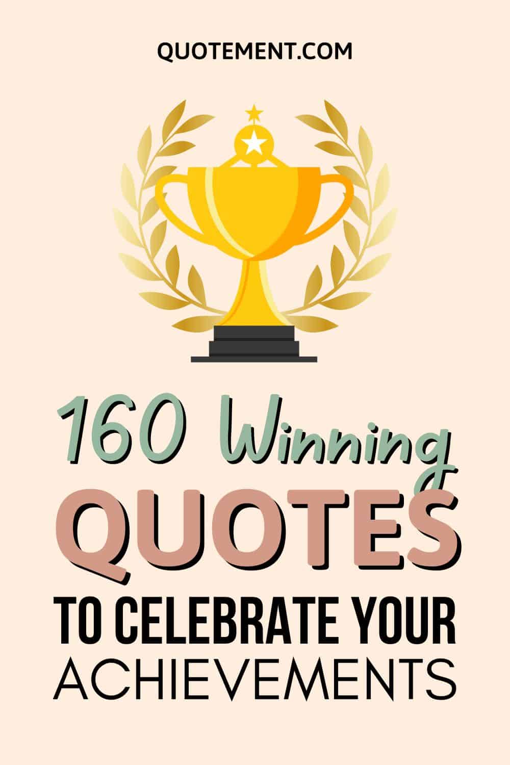160 Winning Quotes To Celebrate Your Achievements
