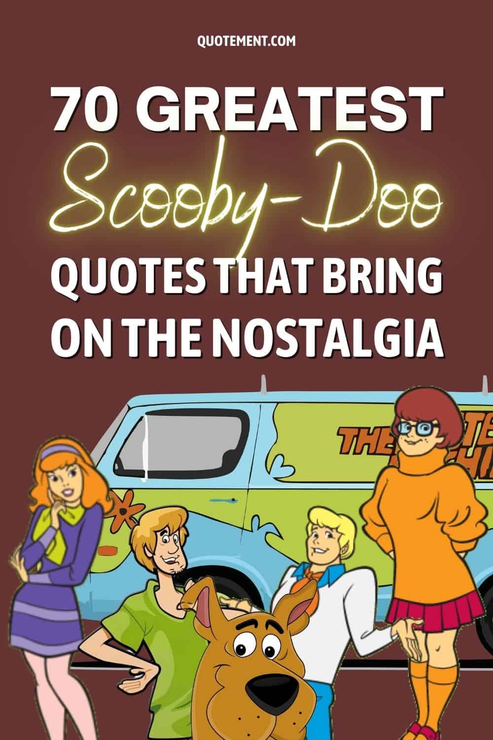 70 Greatest Scooby-Doo Quotes That Bring On The Nostalgia
