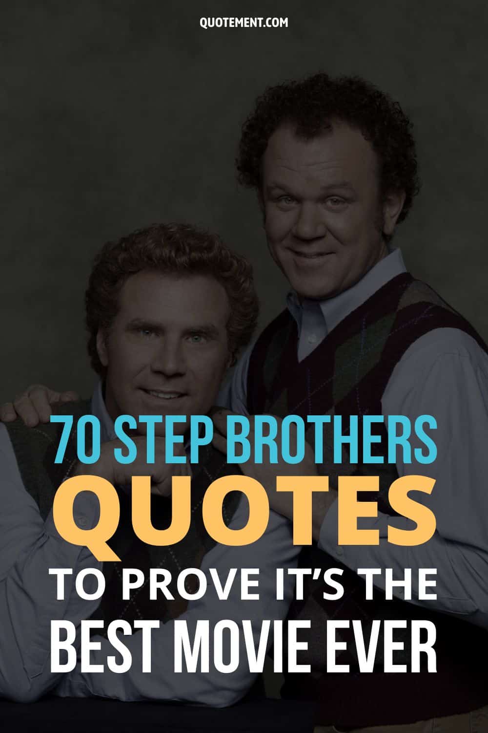 70 Step Brothers Quotes To Prove It’s The Best Movie Ever
