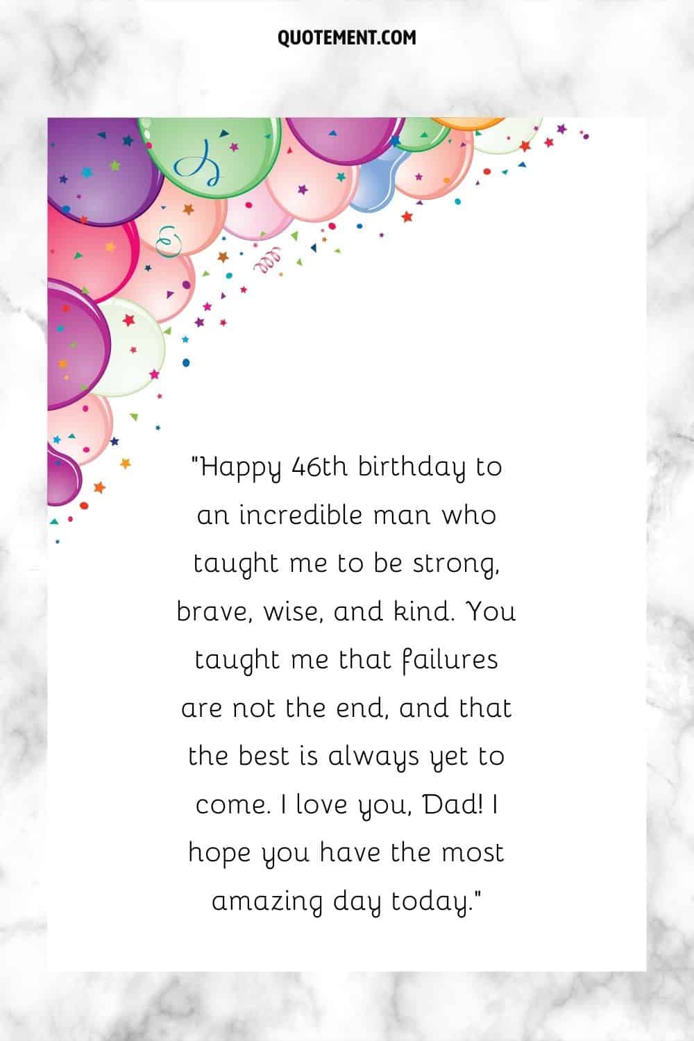 Birthday message for a dad's 46th birthday and balloons