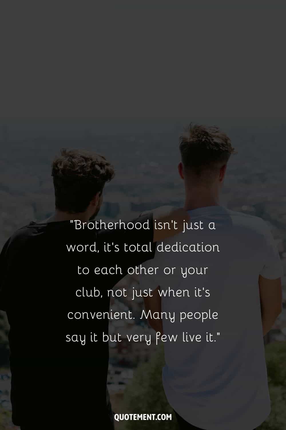 “Brotherhood isn’t just a word, it’s total dedication to each other or your club, not just when it’s convenient. Many people say it but very few live it.” — Unknown