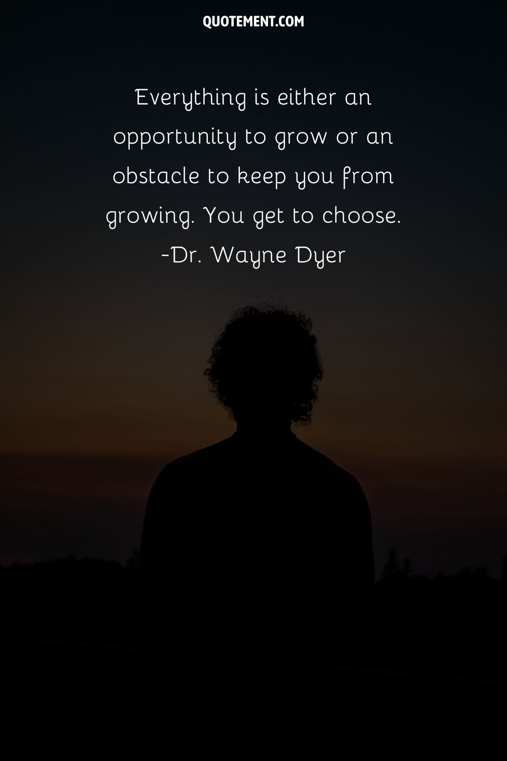 Everything is either an opportunity to grow or an obstacle to keep you from growing