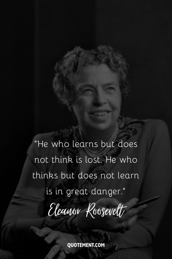 80 Eleanor Roosevelt Quotes To Broaden New Horizons