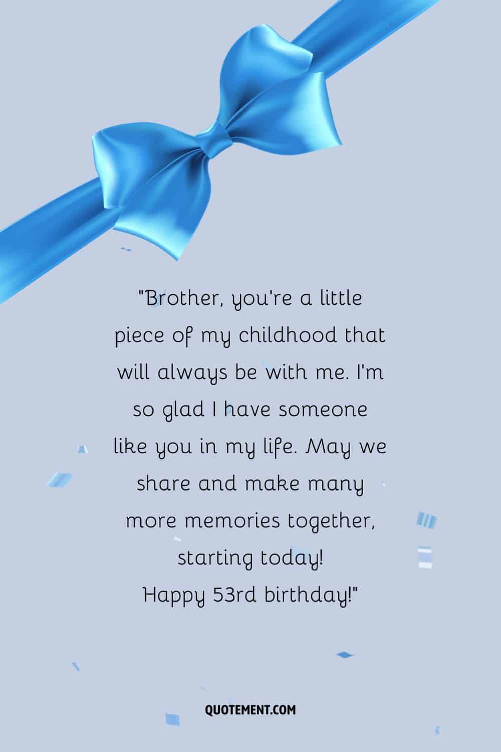 Heartfelt message for a brother's 53rd birthday, a blue ribbon and confetti