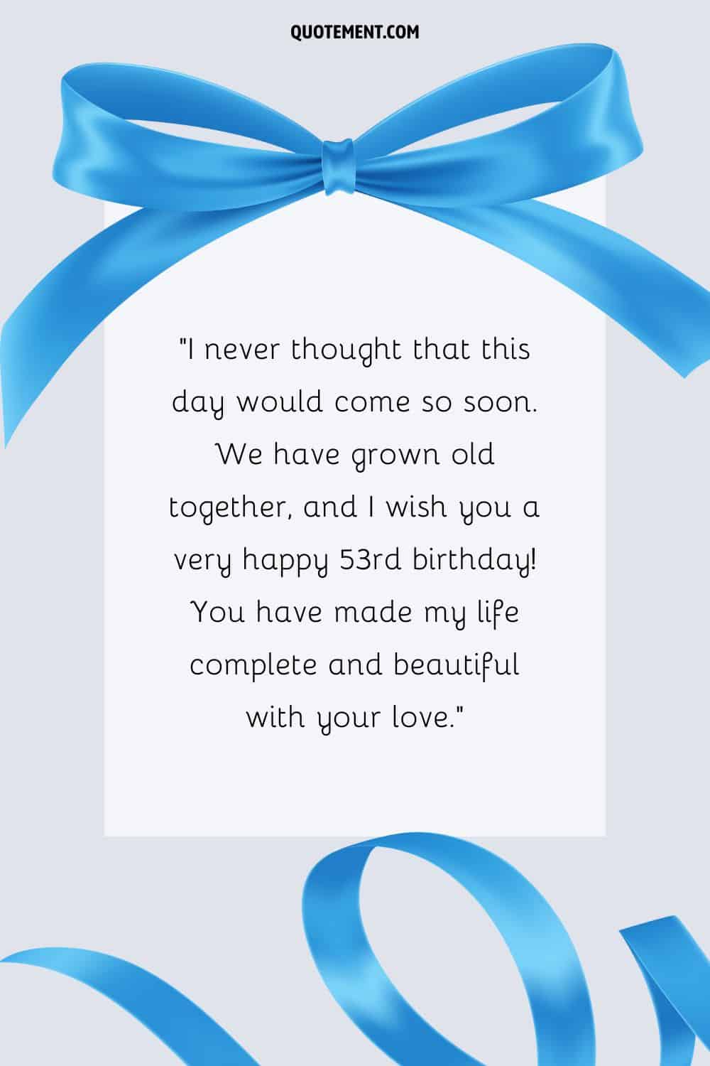 Heartwarming message for a husband's 53rd birthday and a blue ribbon