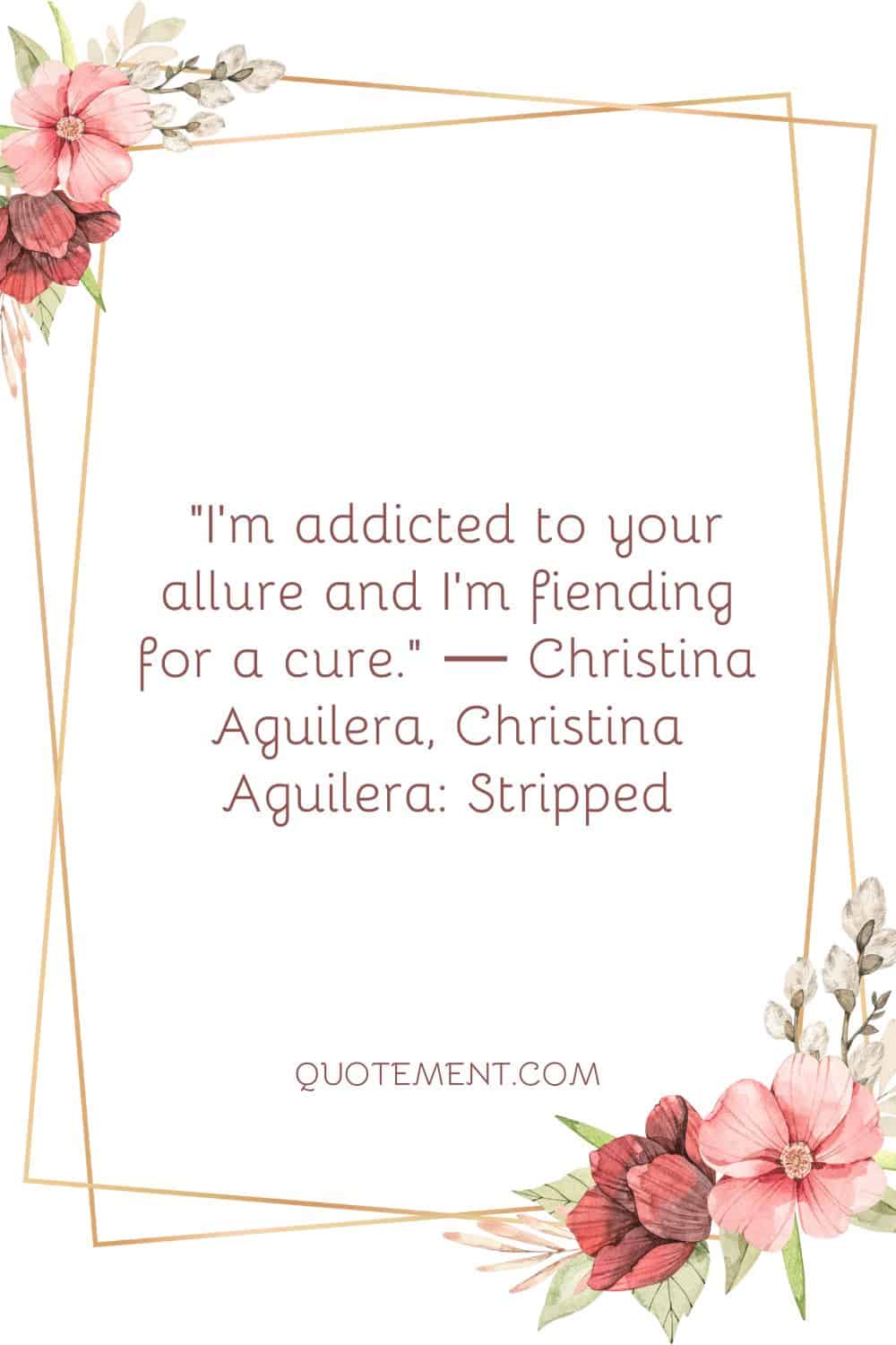 I’m addicted to your allure and I’m fiending for a cure.