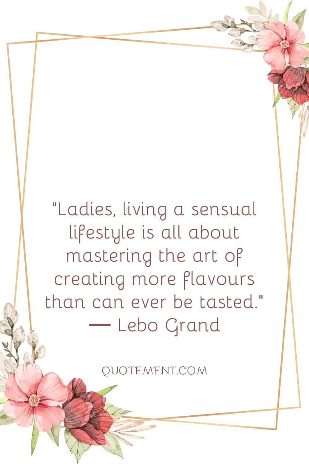 Ladies, living a sensual lifestyle is all about mastering the art of creating more flavours than can ever be tasted