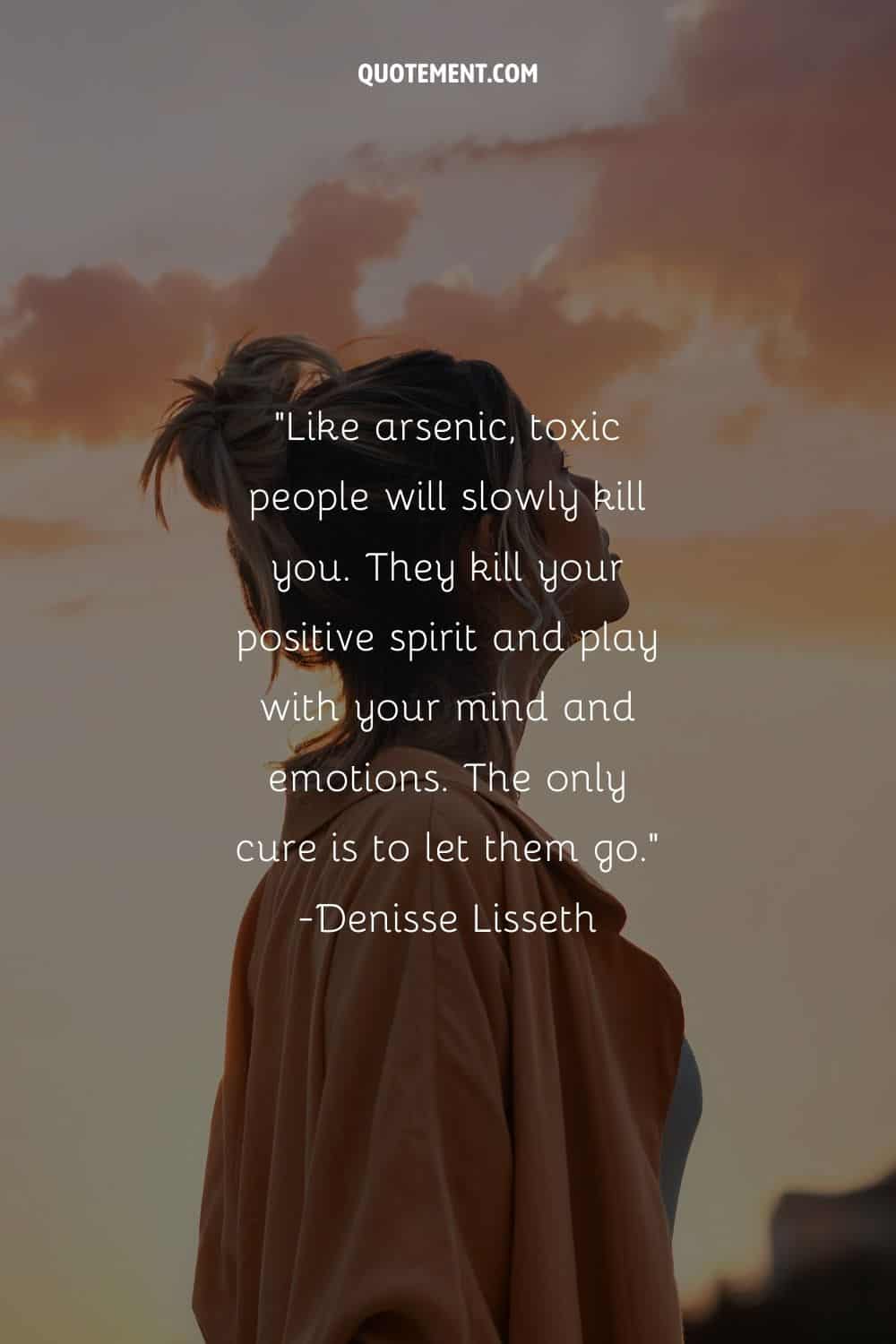 Like arsenic, toxic people will slowly kill you