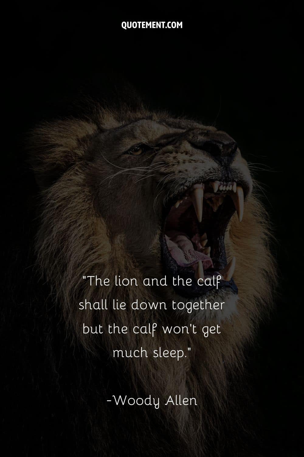 The lion and the calf shall lie down together but the calf won’t get much sleep