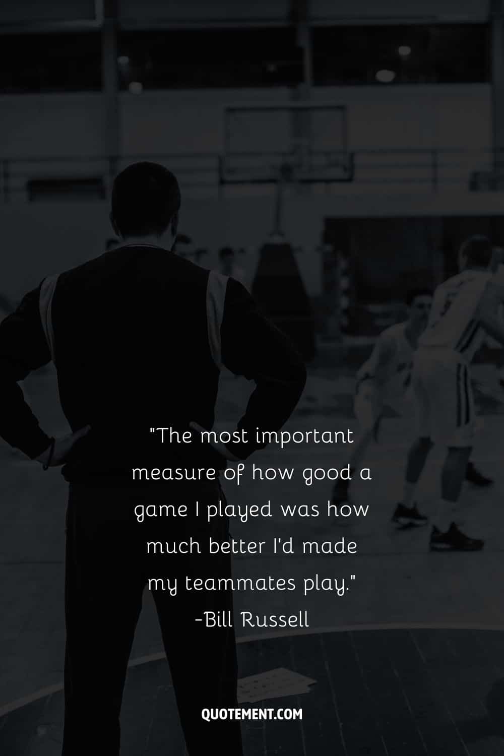 The most important measure of how good a game I played was how much better I'd made my teammates play