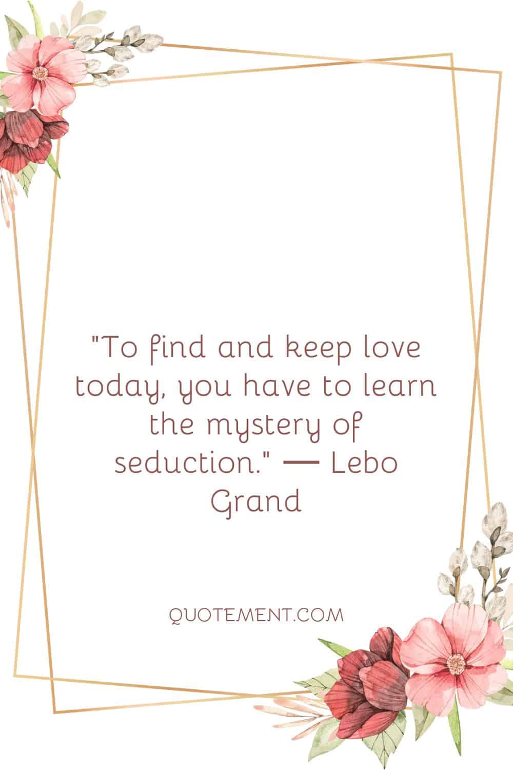 To find and keep love today, you have to learn the mystery of seduction