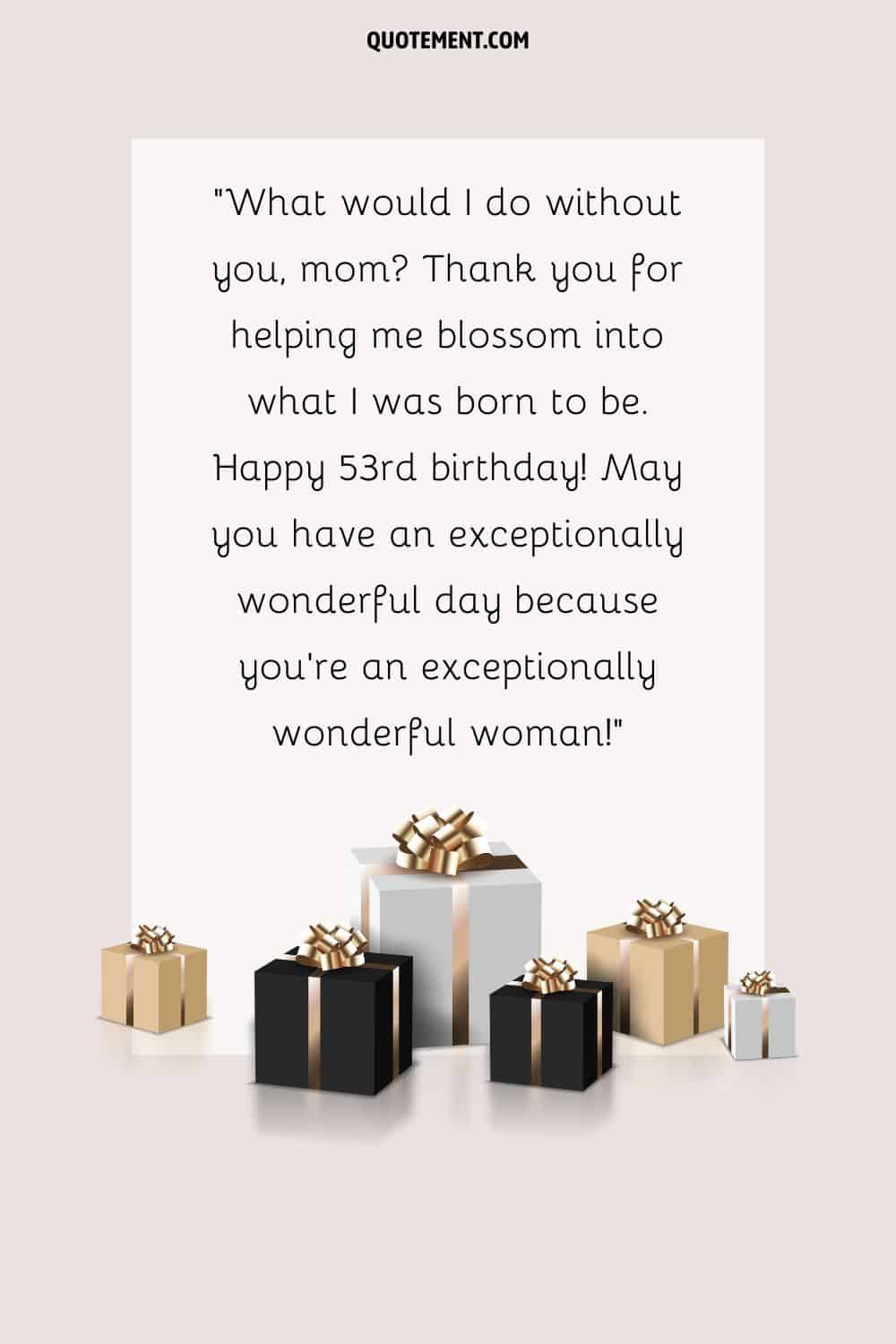 Touching message for a mom's 53rd birthday and gifts