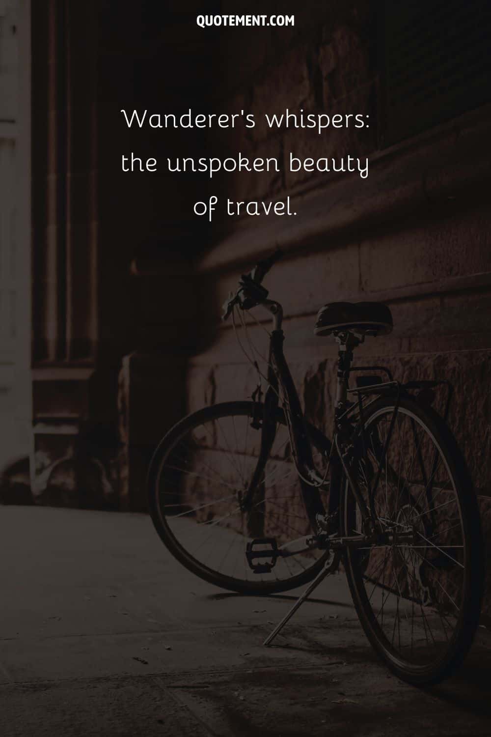 Wanderer's whispers the unspoken beauty of travel.
