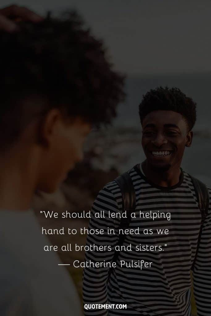 160 Best Brotherhood Quotes To Forge The Strongest Bonds