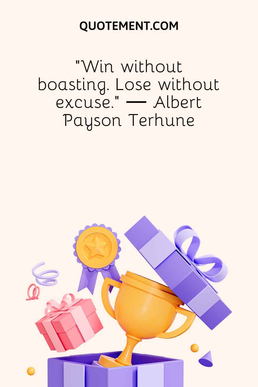 "Gana sin presumir. Pierde sin excusarte". - Albert Payson Terhune