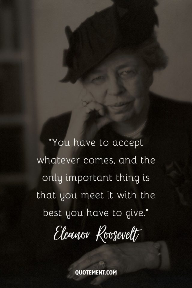 80 Eleanor Roosevelt Quotes To Broaden New Horizons