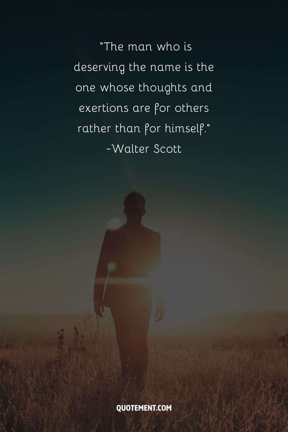 a man stepping through a field representing positive quote for men of worth