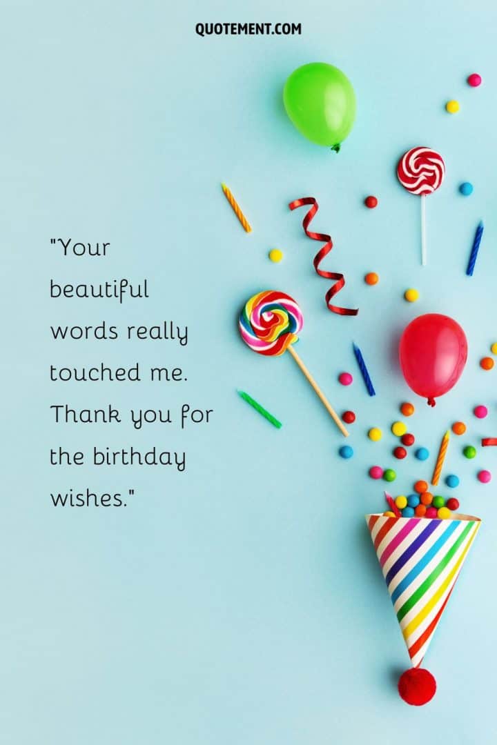 140 Special Ways To Say Thank You For Birthday Wishes