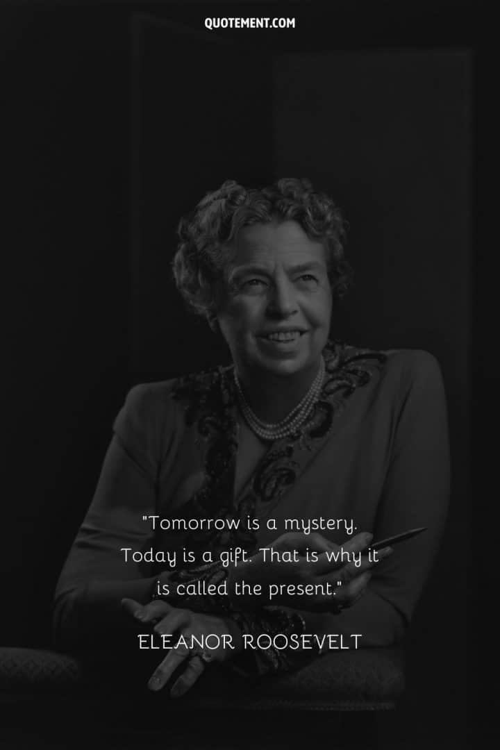 80 Best Eleanor Roosevelt Quotes To Remember And Live By