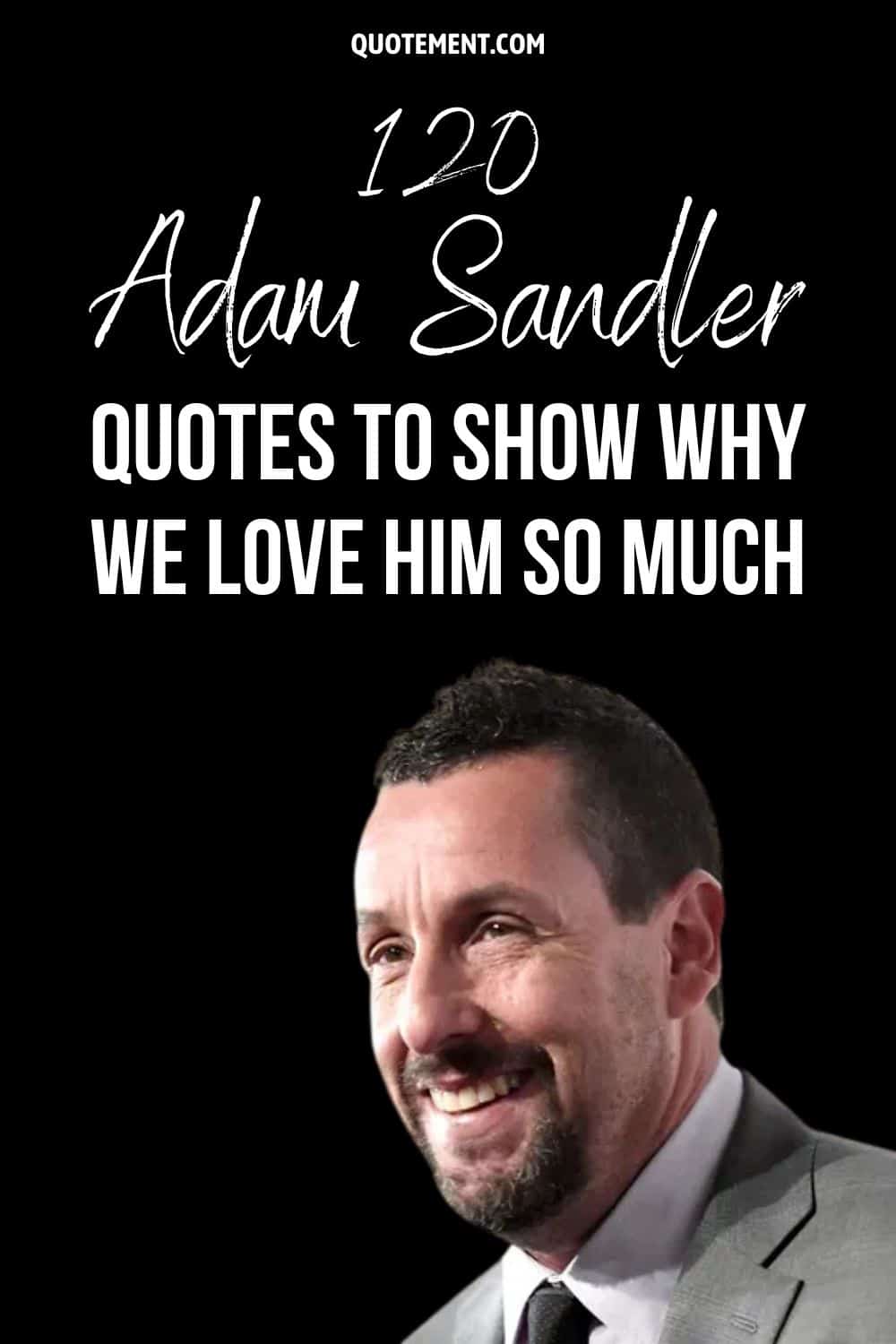 120 frases de Adam Sandler que demuestran por qué le queremos tanto