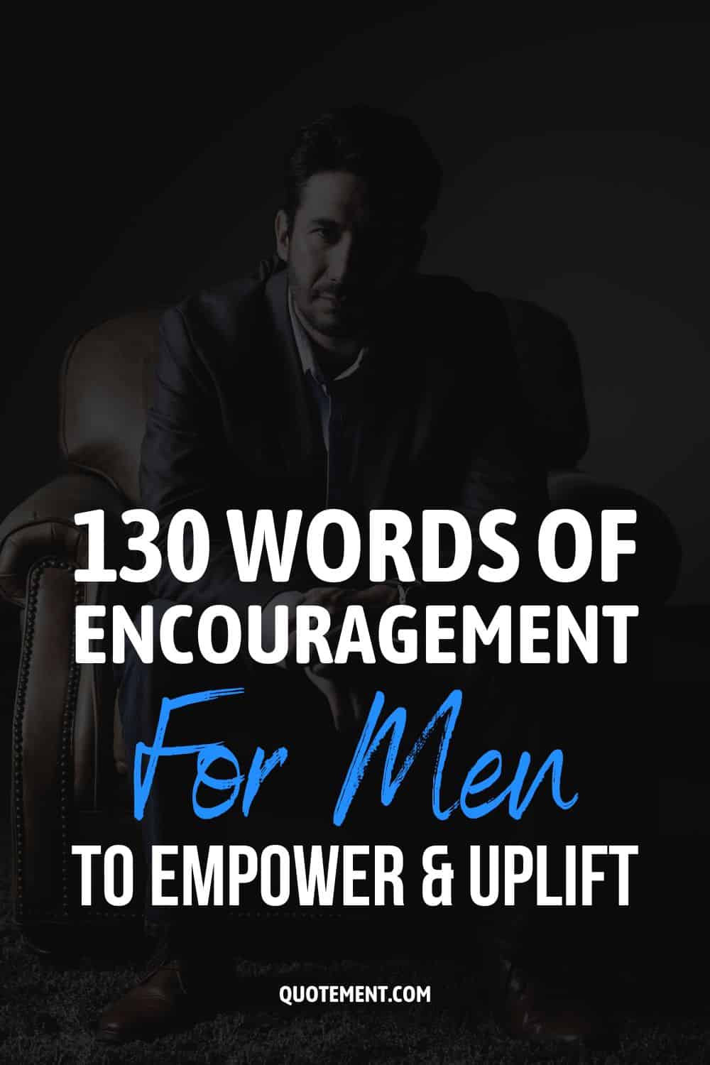 130 palabras de aliento para que los hombres se empoderen y se levanten