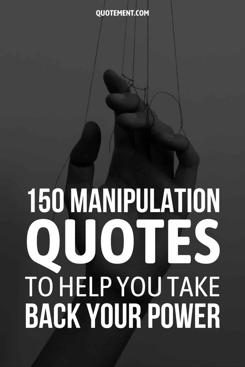 150 Manipulation Quotes To Help You Take Back Your Power
