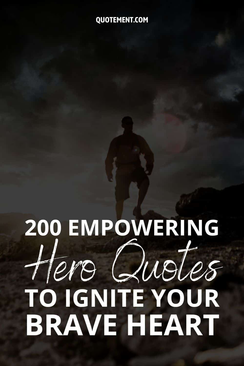 200 Empowering Hero Quotes To Ignite Your Brave Heart
