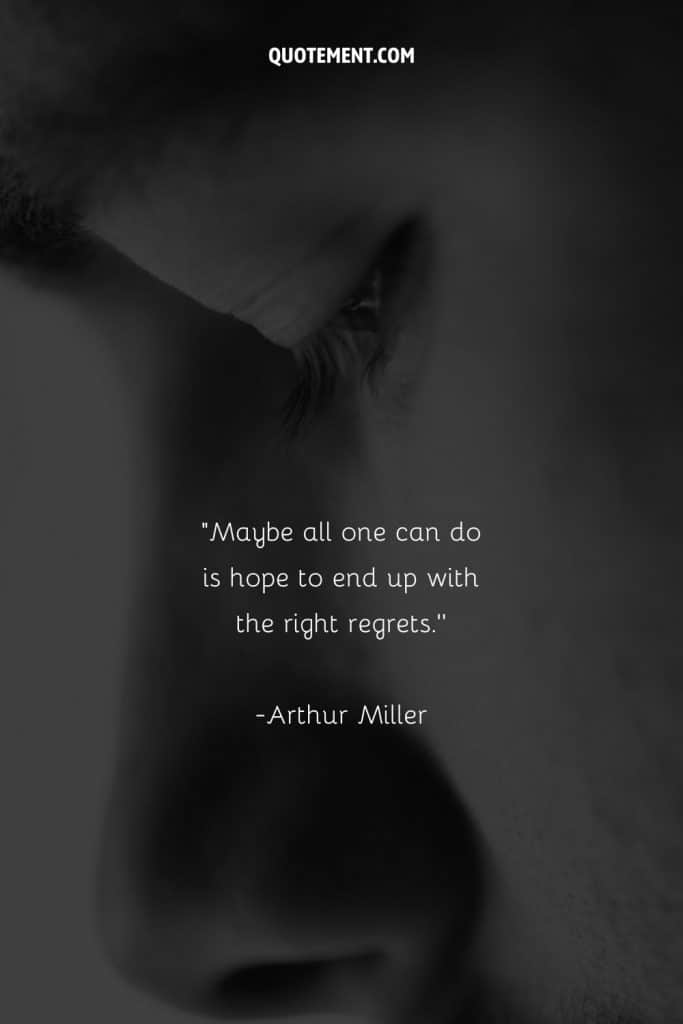 140 Regret Quotes That Will Help You Grow As A Person