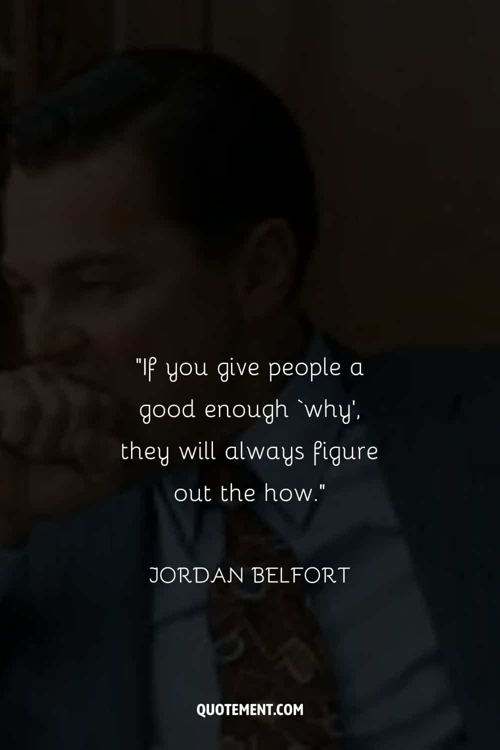 A glimpse into Jordan Belfort's unwavering ambition representing wolf of wall st quote
