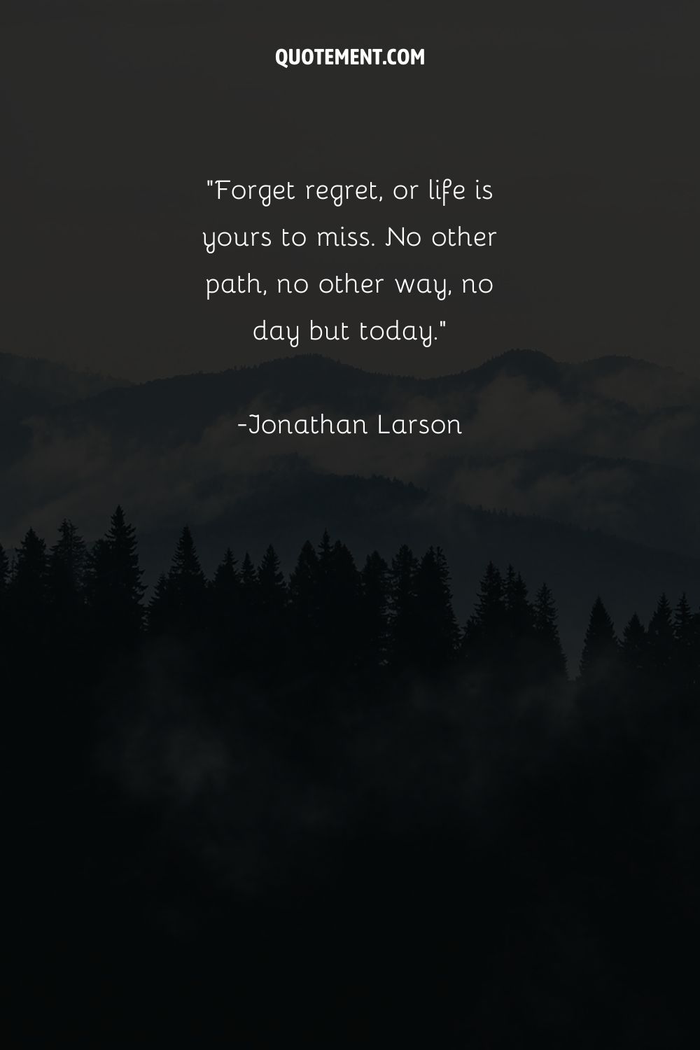 A mountain blanketed in mist and fog representing no regret quote