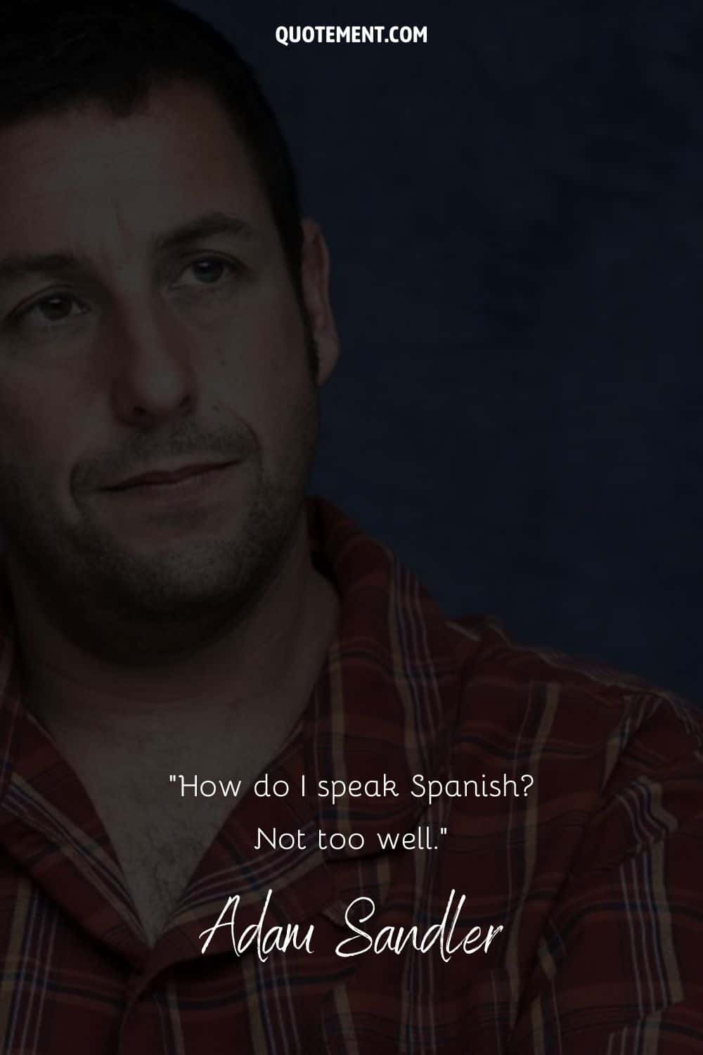 Adam Sandler image with a funny quote on Spanish language
