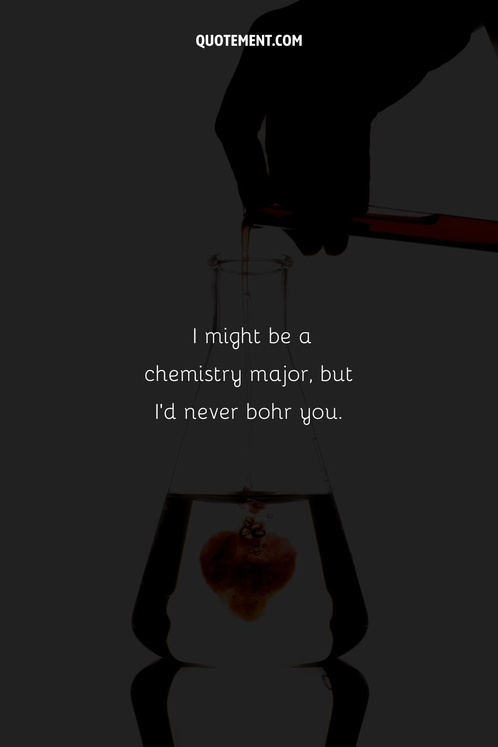 Awesome pick up line related to chemistry represented by a chemist pouring liquid from the pipette into a conical flask