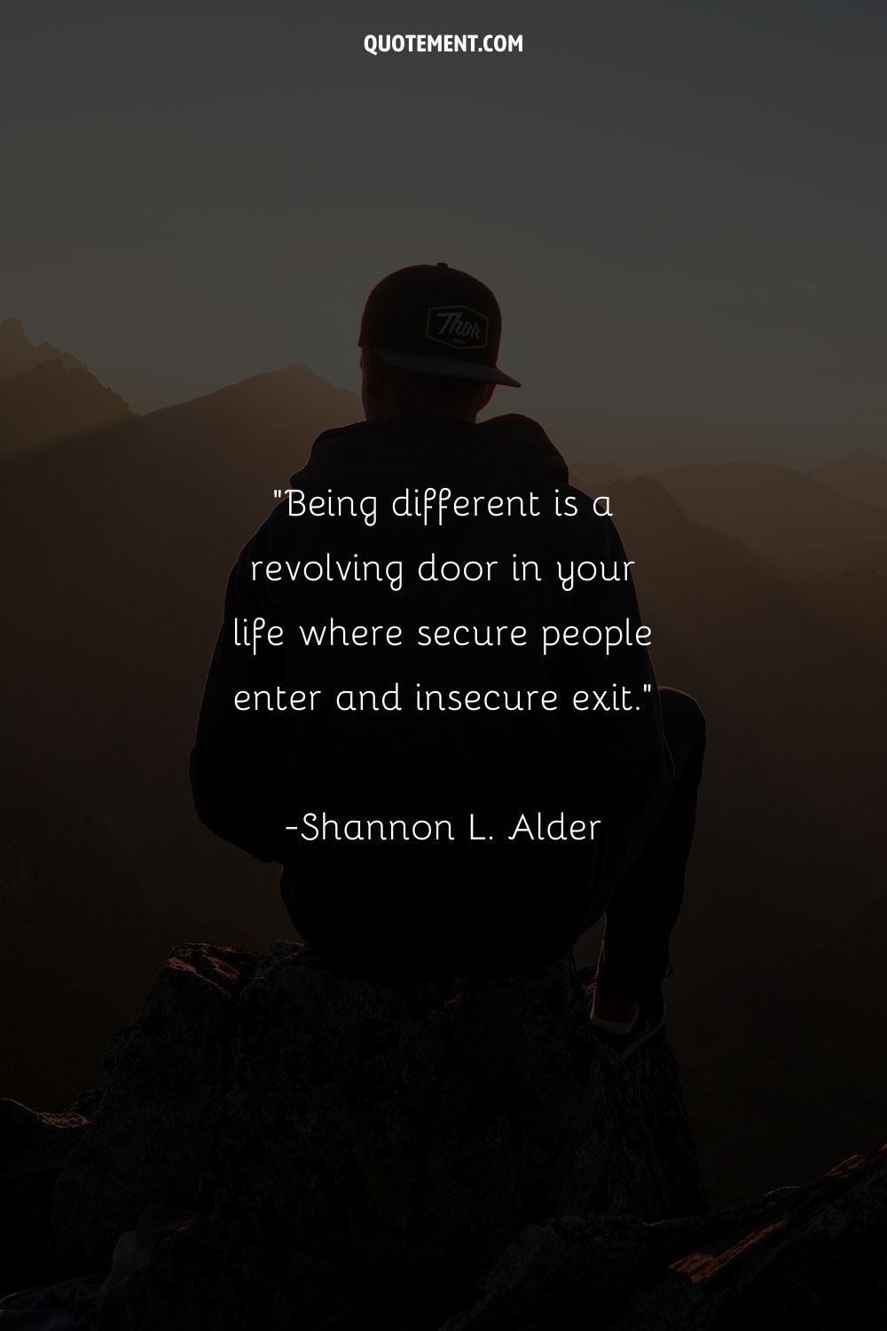 Being different is a revolving door in your life where secure people enter and insecure exit.