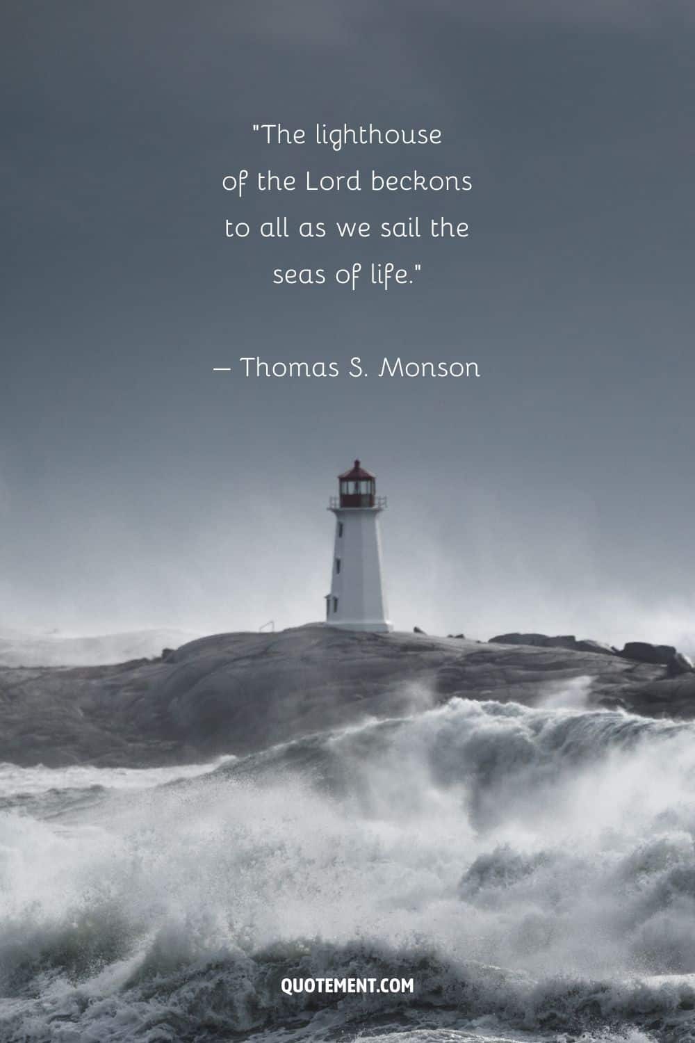Fascinating quote by Thomas S. Monson and a lighthouse in the background