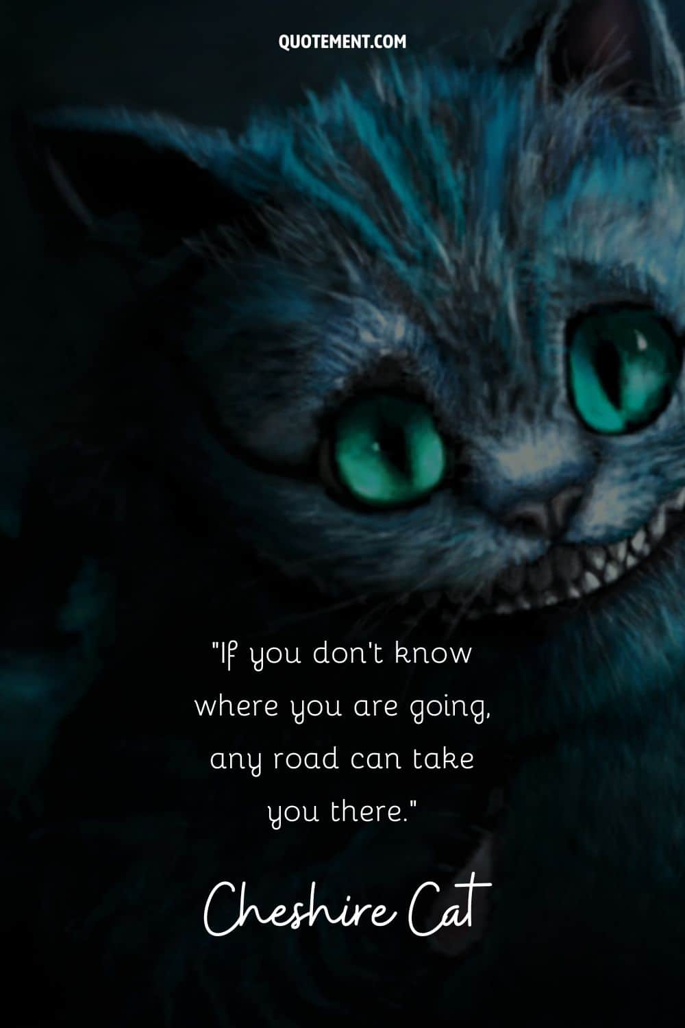 Inspiring quote from the Cheshire Cat and its image in the background, too