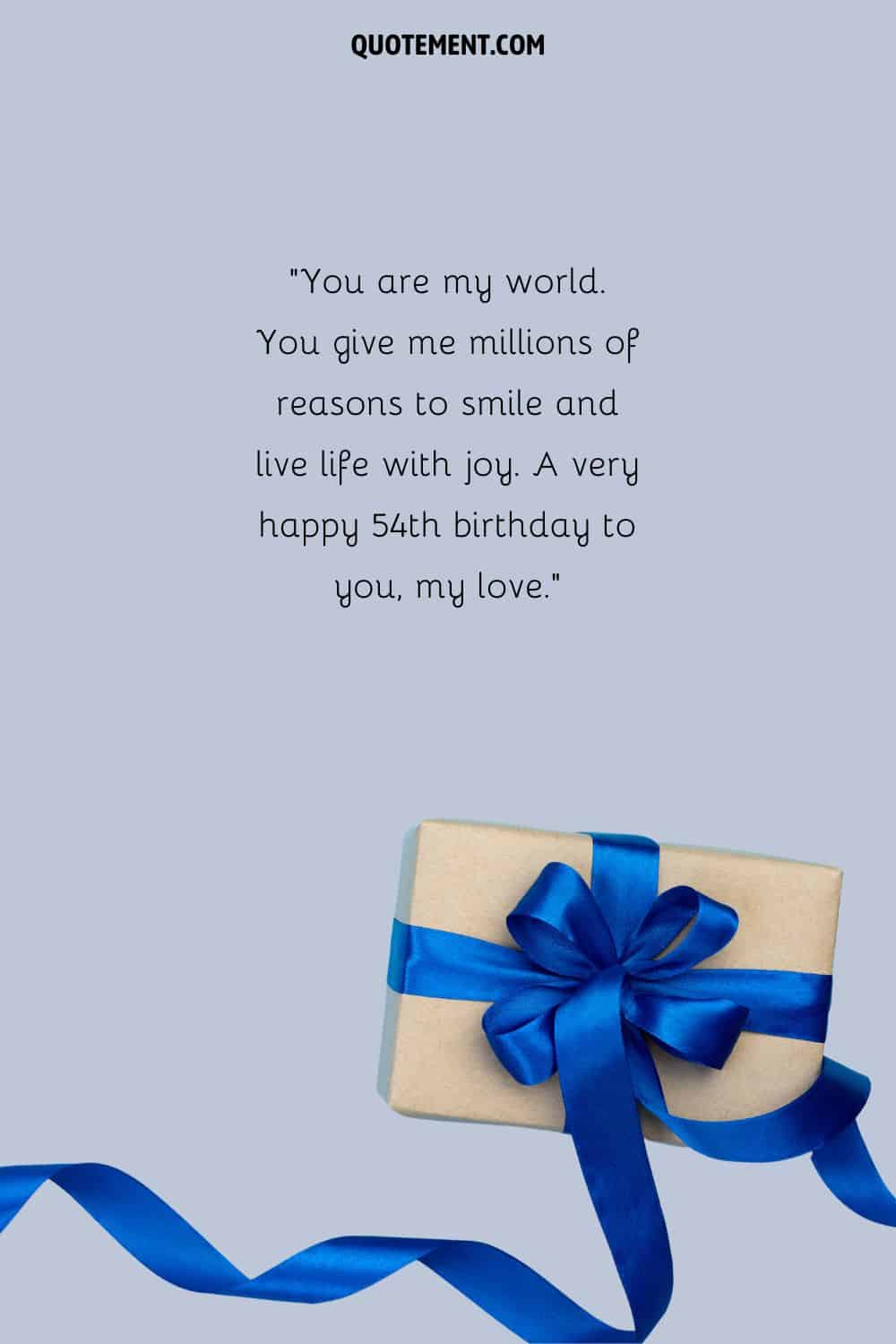 Lovely birthday message for a husband who turns 54 and a gift with a blue ribbon under it
