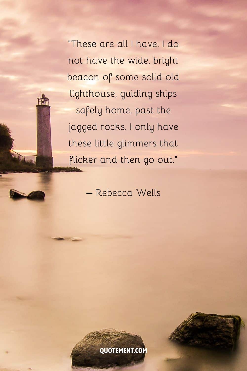 Mind-blowing quote by Rebecca Wells and a lighthouse in the background